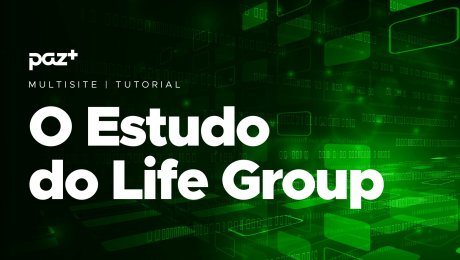 Estudo O Estudo do Life Group
