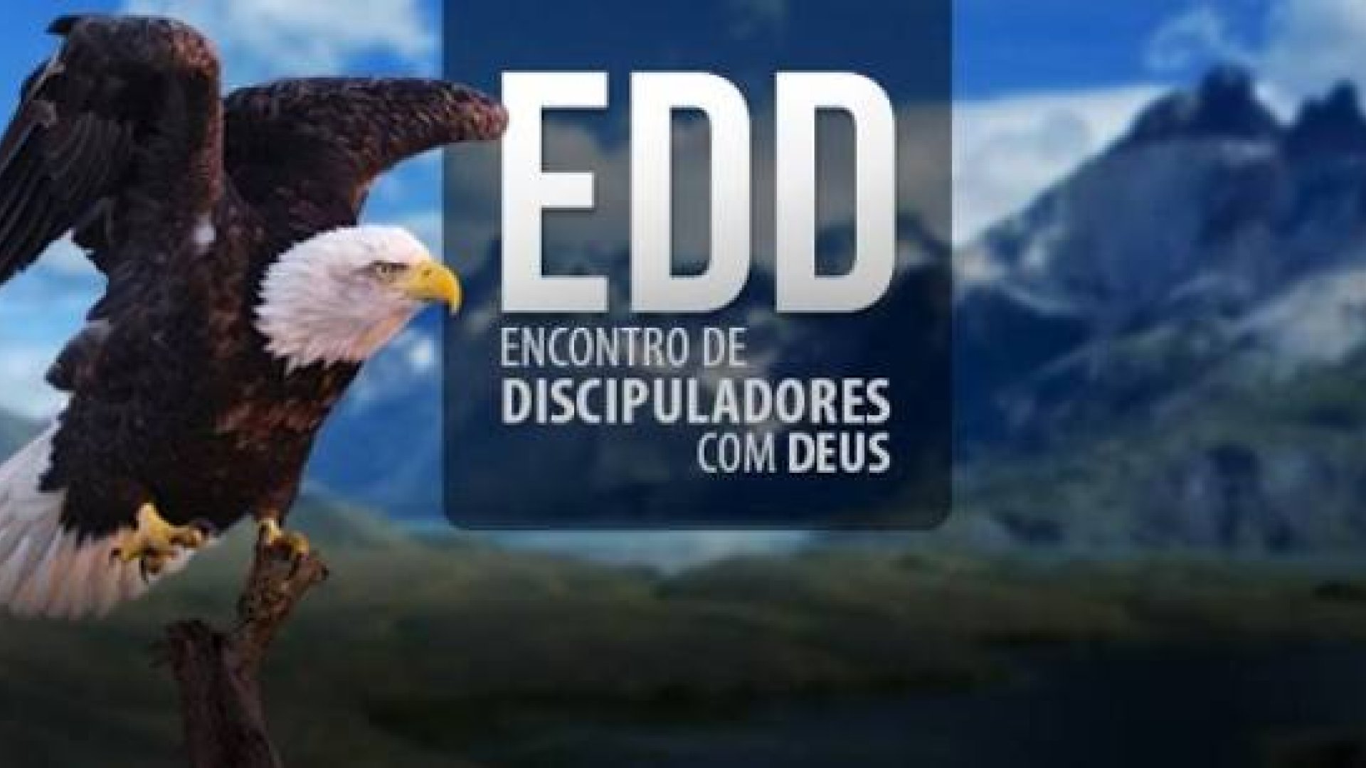 EDD- ENCONTRO DO DISCIPULADORES COM DEUS