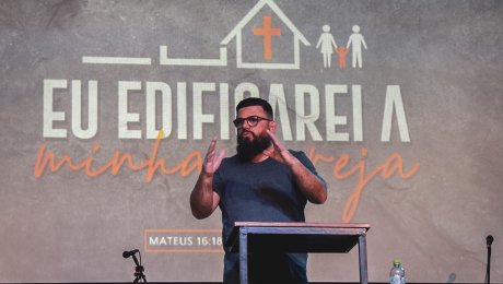 Eu edificarei a minha igreja - Parte 1