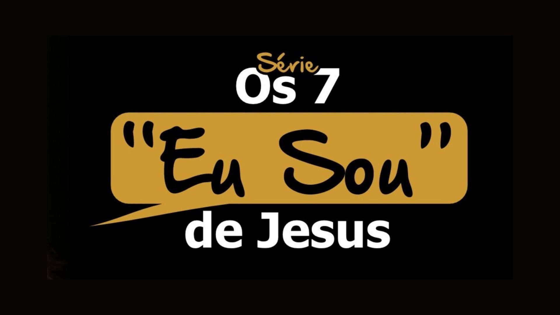 Os 7 "Eu Sou" de Jesus