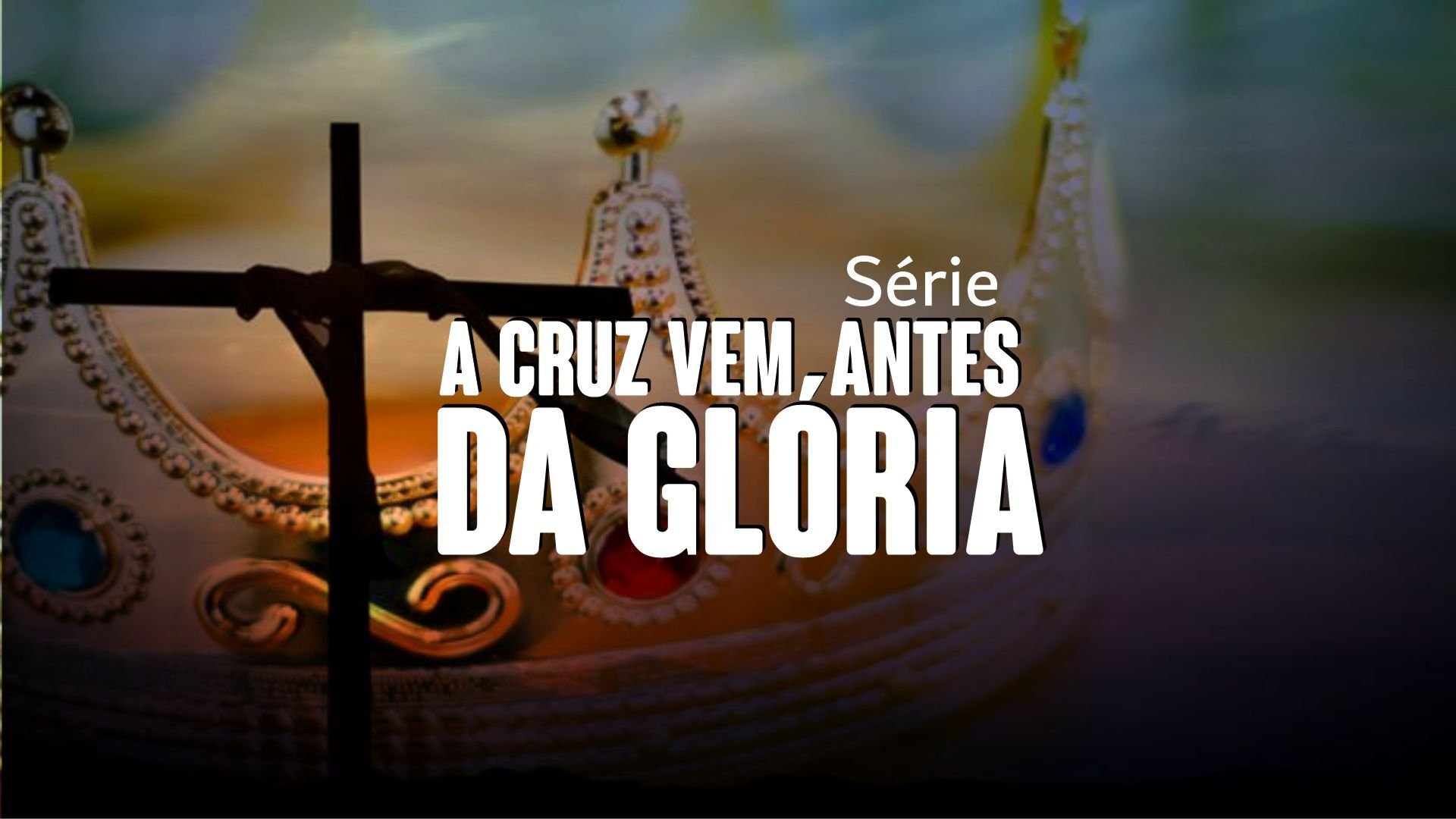 A cruz vem antes da glória