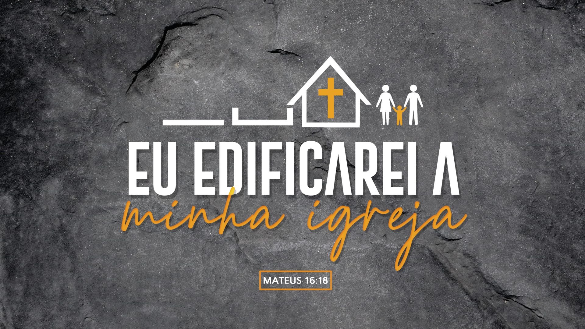 Eu Edificarei a minha Igreja