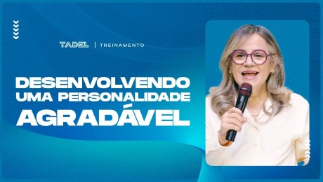Desenvolvendo uma Personalidade Agradável