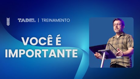 TADEL - Você é importante