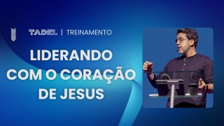 TADEL - Liderando com o coração de Jesus