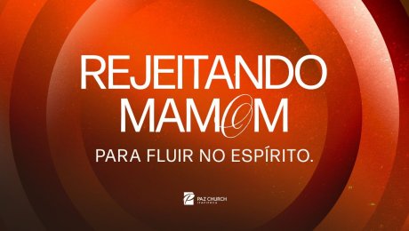 Rejeitando Mamom para Fluir no Espírito - Dia 01
