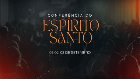 Conferencia do Espirito Santo - Dia 2