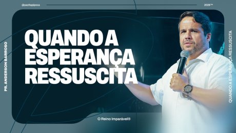Páscoa - Quando a esperança ressuscita