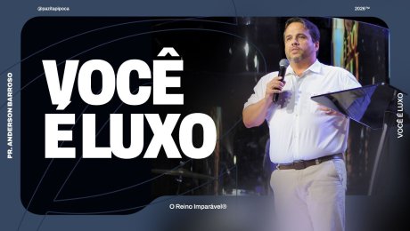 VOCÊ É LUXO