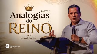 Analogias do Reino Parte II