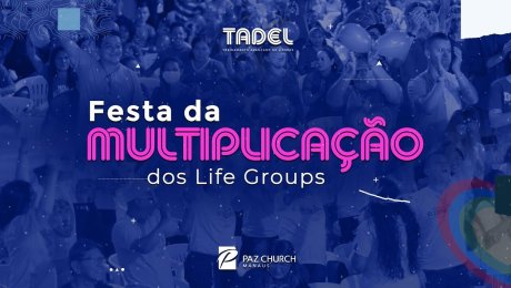 Festa da Multiplicação dos Life Groups