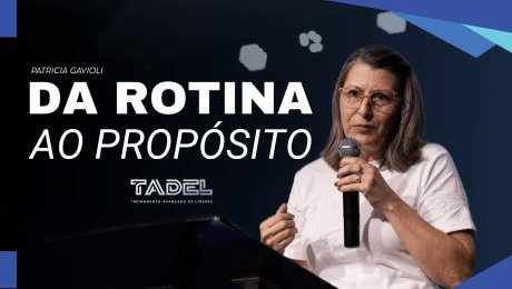Da Rotina ao Propósito