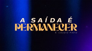 A Saída é Permanecer