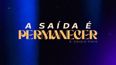 A Saída é Permanecer