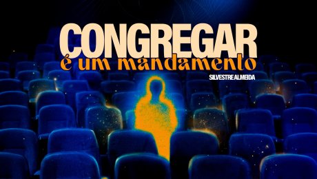 Congregar é um Mandamento