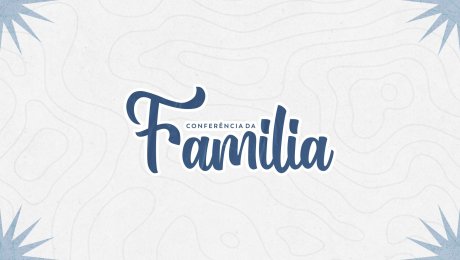 Família Biológica: Figura da Família de Deus | Conferência da Família (2º Dia)