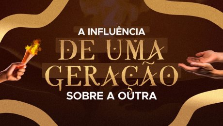 A Influência de Uma Geração Sobre a Outra