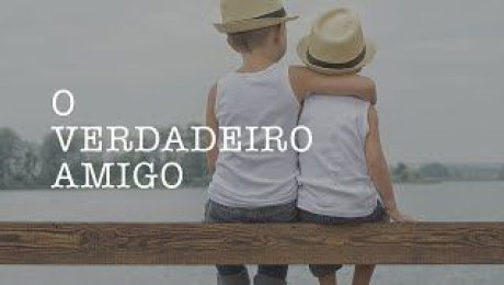 O Verdadeiro Amigo