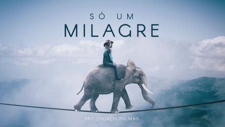 Só um milagre