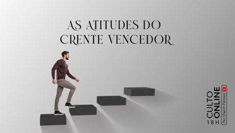 As atitudes do crente vencedor //  Jackson Mendes