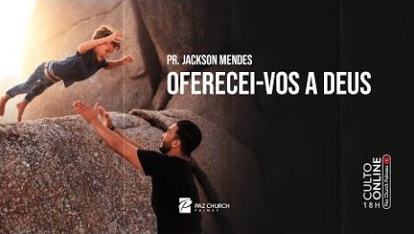 Oferecei-vos a Deus //  Jackson Mendes