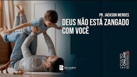 Deus não está zangado com você //  Jackson Mendes