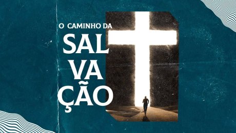 O Caminho da Salvação //  Jackson Mendes