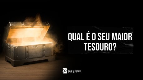 Qual é o seu maior tesouro? // Jackson Mendes