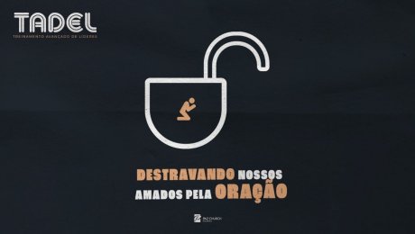 Destravando nossos amados pela oração