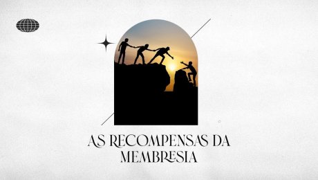 As Recompensas da Membresia