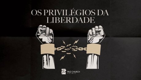 Os Privilégios da Liberdade