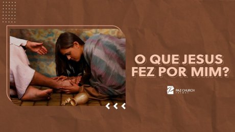 O que Jesus fez por mim?