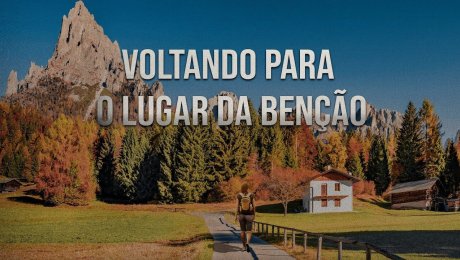 Voltando para o lugar da benção