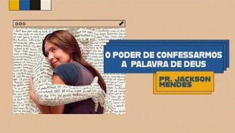 O Poder de Confessarmos a Palavra de Deus