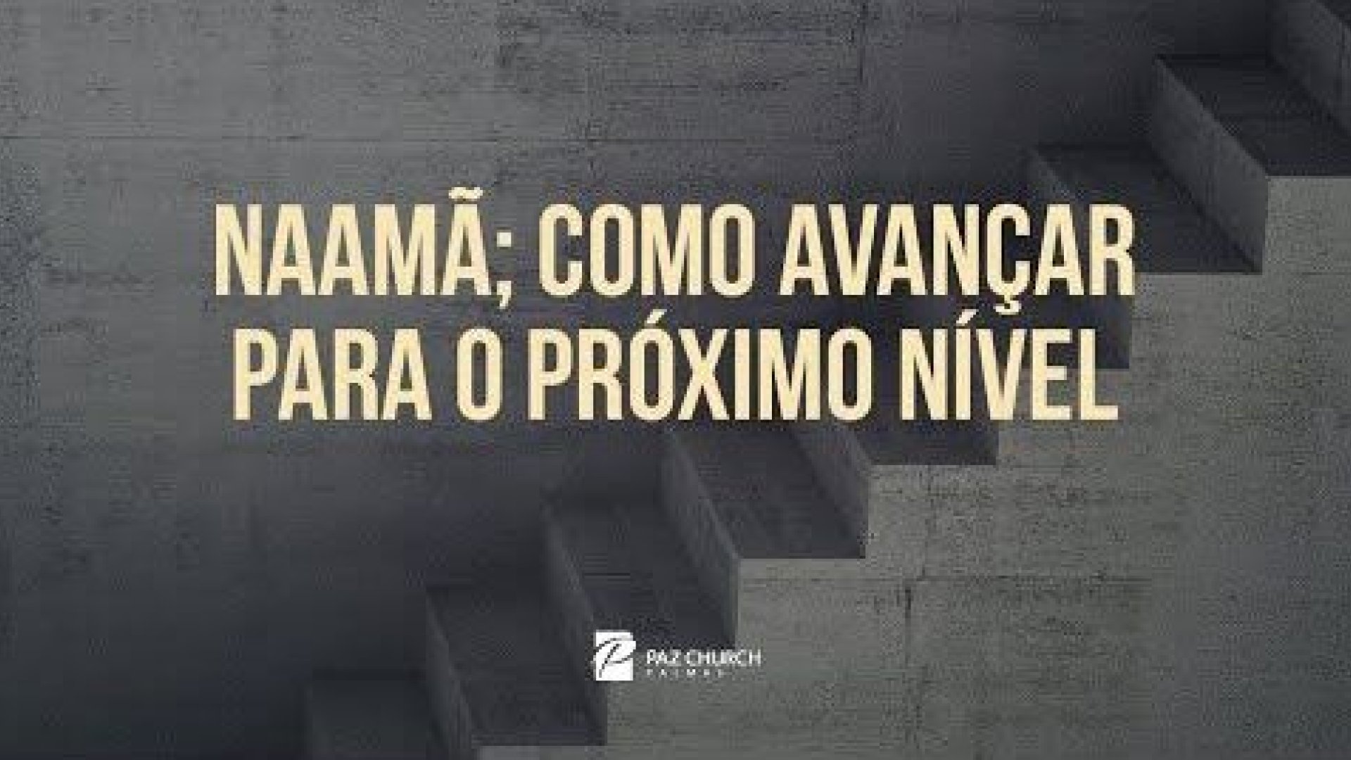Naamã; Como Avançar Para O Próximo Nível