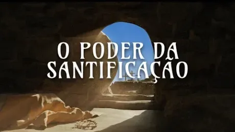 O Poder da Santificação