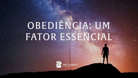 Obediência: Um Fator Essencial