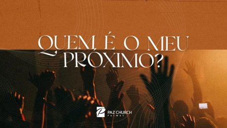 Quem é o Meu Próximo?