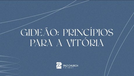 Gideão: Princípios Para a Vitória