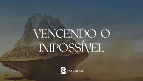 Vencendo o Impossível