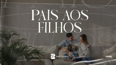 Pais aos Filhos