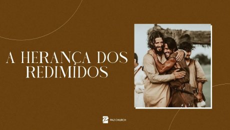 A Herança dos Redimidos