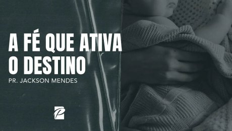 A Fé Que Ativa o Destino