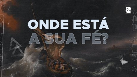 Onde está a sua Fé?