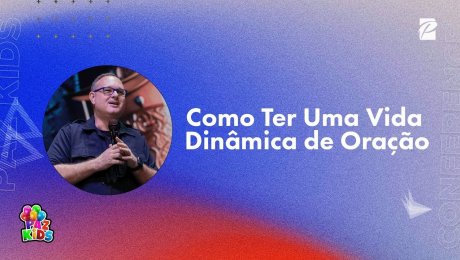 Como Ter Uma Vida Dinâmica de Oração