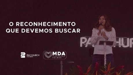 O Reconhecimento que Devemos Buscar