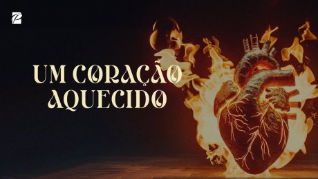 Um Coração Aquecido
