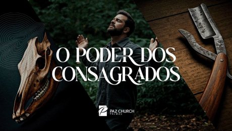 O Poder dos Consagrados