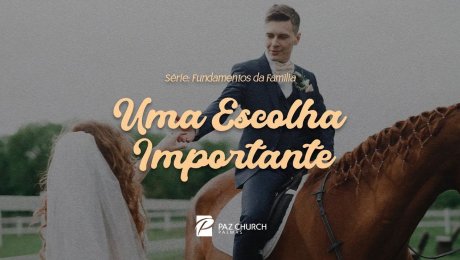 Série: Fundamentos da Família | Uma Escolha Importante
