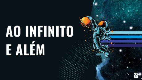 Ao Infinito e Além
